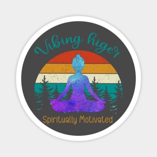 Vibing higer, spiritually motivated Magnet